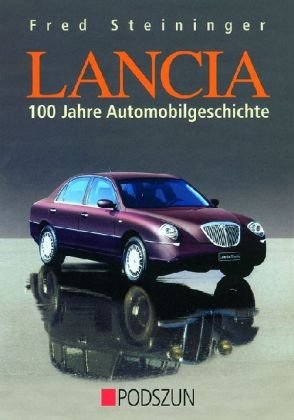 Lancia - 100 Jahre Automobilgeschichte