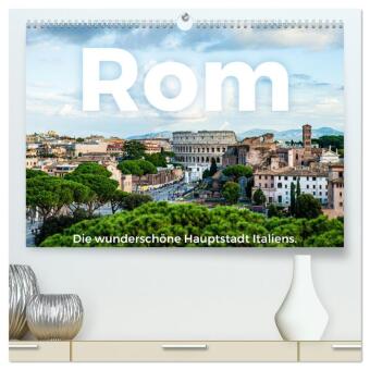 Rom - Die wunderschöne Hauptstadt Italiens. (hochwertiger Premium Wandkalender 2024 DIN A2 quer), Ku