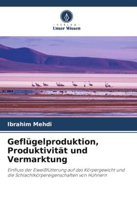 Geflügelproduktion, Produktivität und Vermarktung