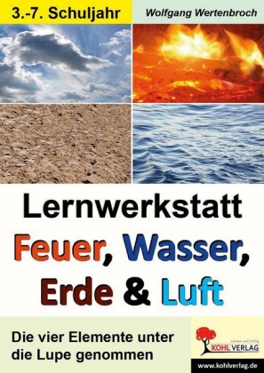 Lernwerkstatt Feuer, Wasser, Erde und Luft