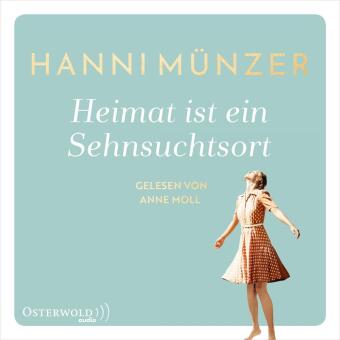 Heimat ist ein Sehnsuchtsort, 2 Audio-CD, 2 MP3