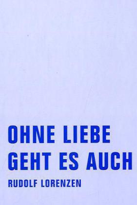 Ohne Liebe geht es auch