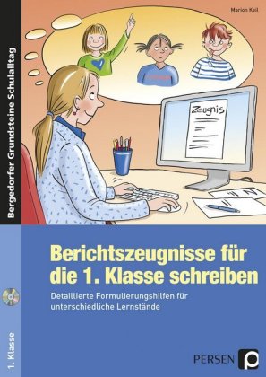 Berichtszeugnisse für die 1. Klasse schreiben, m. 1 CD-ROM