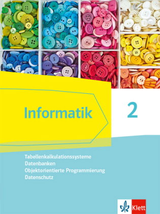 Informatik 2 (Tabellenkalkulationssysteme, Datenbanken, Objektorientierte Programmierung, Datenschut