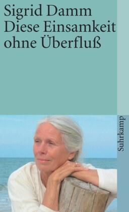 Diese Einsamkeit ohne Überfluß