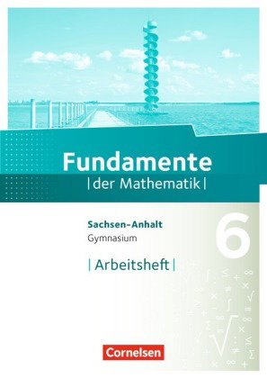 Fundamente der Mathematik - Sachsen-Anhalt ab 2015 - 6. Schuljahr