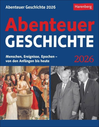 Abenteuer Geschichte Tagesabreißkalender 2026 - Menschen, Ereignisse, Epochen - von den Anfängen bis