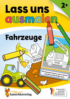 Lass uns ausmalen - Mein Ausmalbuch ab 2 - Fahrzeuge