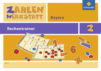 Zahlenwerkstatt Rechentrainer Bayern 2. Schuljahr