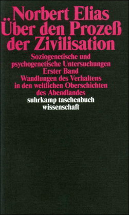 Über den Prozeß der Zivilisation. Soziogenetische und psychogenetische Untersuchungen. Bd.1