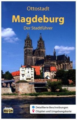 Ottostadt Magdeburg - Der Stadtführer