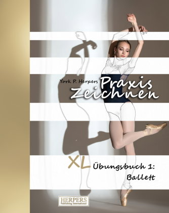 Praxis Zeichnen | XL Übungsbuch 1: Ballett