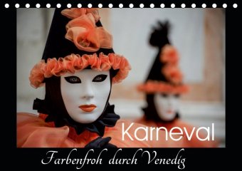 Karneval - Farbenfroh durch Venedig (Tischkalender 2019 DIN A5 quer)