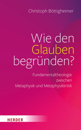 Wie den Glauben begründen?