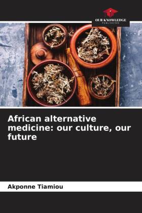 African alternative medicine: our culture, our future