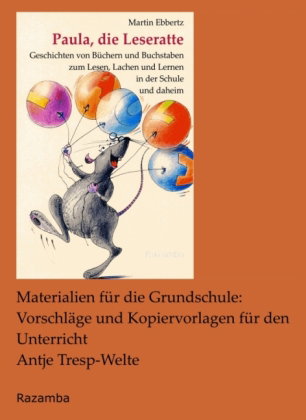 Paula, die Leseratte. Materialien für die Grundschule: Vorschläge und Kopiervorlagen für den Unterri