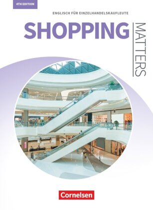Matters Wirtschaft - Englisch für kaufmännische Ausbildungsberufe - Shopping Matters 4th edition - A