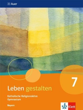 Leben gestalten 7. Ausgabe Bayern