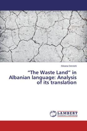 The Waste Land in Albanian language: Analysis of its translation