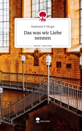 Das was wir Liebe nennen. Life is a Story - story.one
