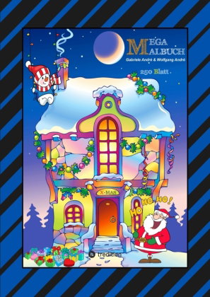 X-MAS MEGA MALBUCH - 250 WEIHNACHTLICHE MOTIVE - WEIHNACHTSMANN - TIERE - SCHNEEMANN - CHRISTBAUM -