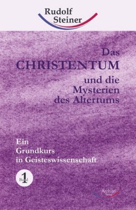 Das Christentum und die Mysterien des Altertums. Bd.1