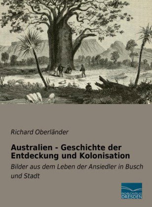 Australien - Geschichte der Entdeckung und Kolonisation