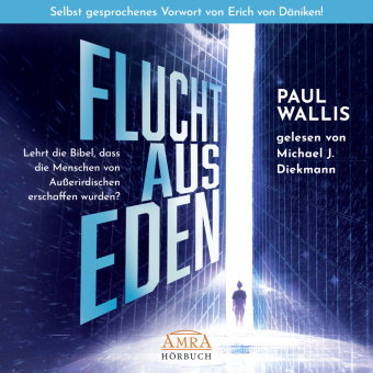 FLUCHT AUS EDEN. Selbst gesprochenes Vorwort von Erich von Däniken (Ungekürzte Lesung), Audio-CD, MP