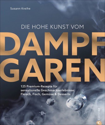 Die hohe Kunst vom Dampfgaren