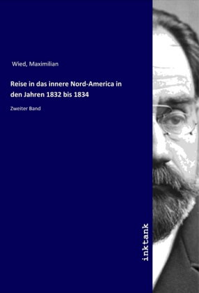 Reise in das innere Nord-America in den Jahren 1832 bis 1834