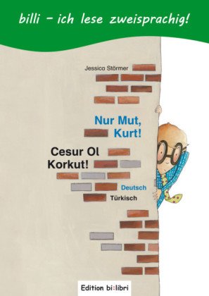 Nur Mut, Kurt!, Deutsch--Türkisch. Cesur Ol, Korkut!, Deutsch-Türkisch