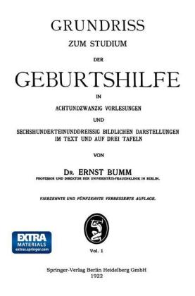 Grundriss zum Studium der Geburtshilfe, in 28 Vorlesungen u. 631 [z. T. farb. ] bildl. Darst. im Tex