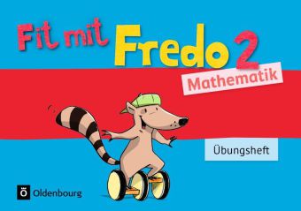 Fredo - Mathematik - Zu Ausgabe A - 2015 und Ausgabe B - 2. Schuljahr