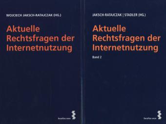 Aktuelle Rechtsfragen der Internetnutzung Bd. 1 u. 2, 2 Teile