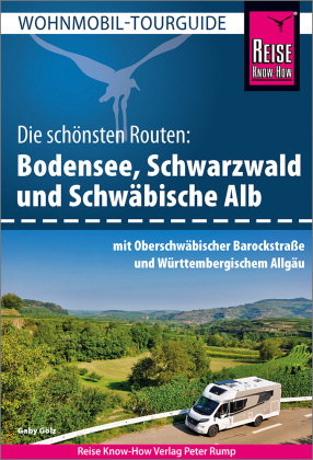Reise Know-How Wohnmobil-Tourguide Bodensee, Schwarzwald und Schwäbische Alb mit Oberschwäbischer B