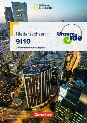 Unsere Erde - Differenzierende Ausgabe Niedersachsen - Ausgabe ab 2013 - 9./10. Schuljahr