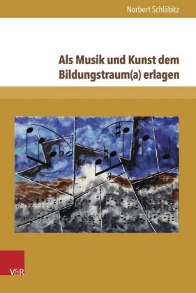 Als Musik und Kunst dem Bildungstraum(a) erlagen