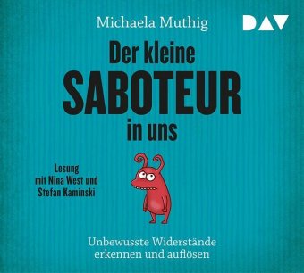 Der kleine Saboteur in uns - Unbewusste Widerstände erkennen und auflösen, 4 Audio-CDs