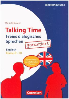 Talking Time - Sprechaktivierung garantiert - Klasse 8-10