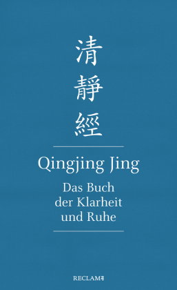 Qingjing Jing. Das Buch der Klarheit und Ruhe