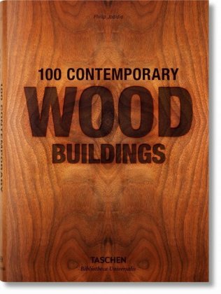 100 Contemporary Wood Buildings. 100 zeitgenössische Holzbauten