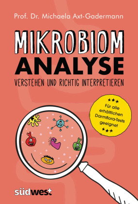 Mikrobiomanalyse verstehen und richtig interpretieren - Aktualisiert und für alle erhältlichen Darm
