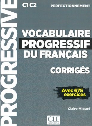 Vocabulaire progressif du français, Niveau perfectionnement. Corrigés