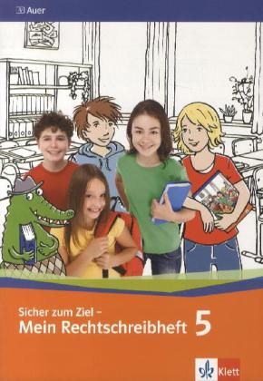 Sicher zum Ziel - Mein Rechtschreibheft 5