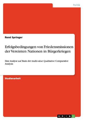 Erfolgsbedingungen von Friedensmissionen der Vereinten Nationen in Bürgerkriegen