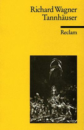 Tannhäuser und der Sängerkrieg auf Wartburg. Textbuch der letzten Fassung mit Varianten der Partitur