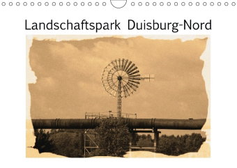 Landschaftspark Duisburg-Nord (Wandkalender 2018 DIN A4 quer)