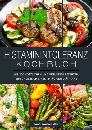 Histaminintoleranz Kochbuch