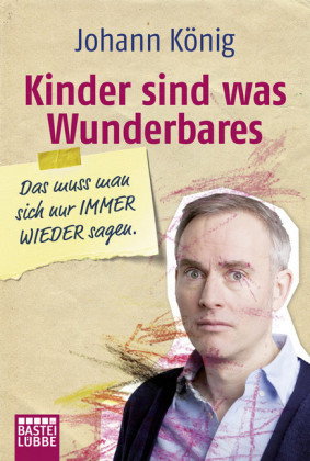 Kinder sind was Wunderbares, das muss man sich nur IMMER WIEDER sagen