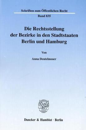 Die Rechtsstellung der Bezirke in den Stadtstaaten Berlin und Hamburg.